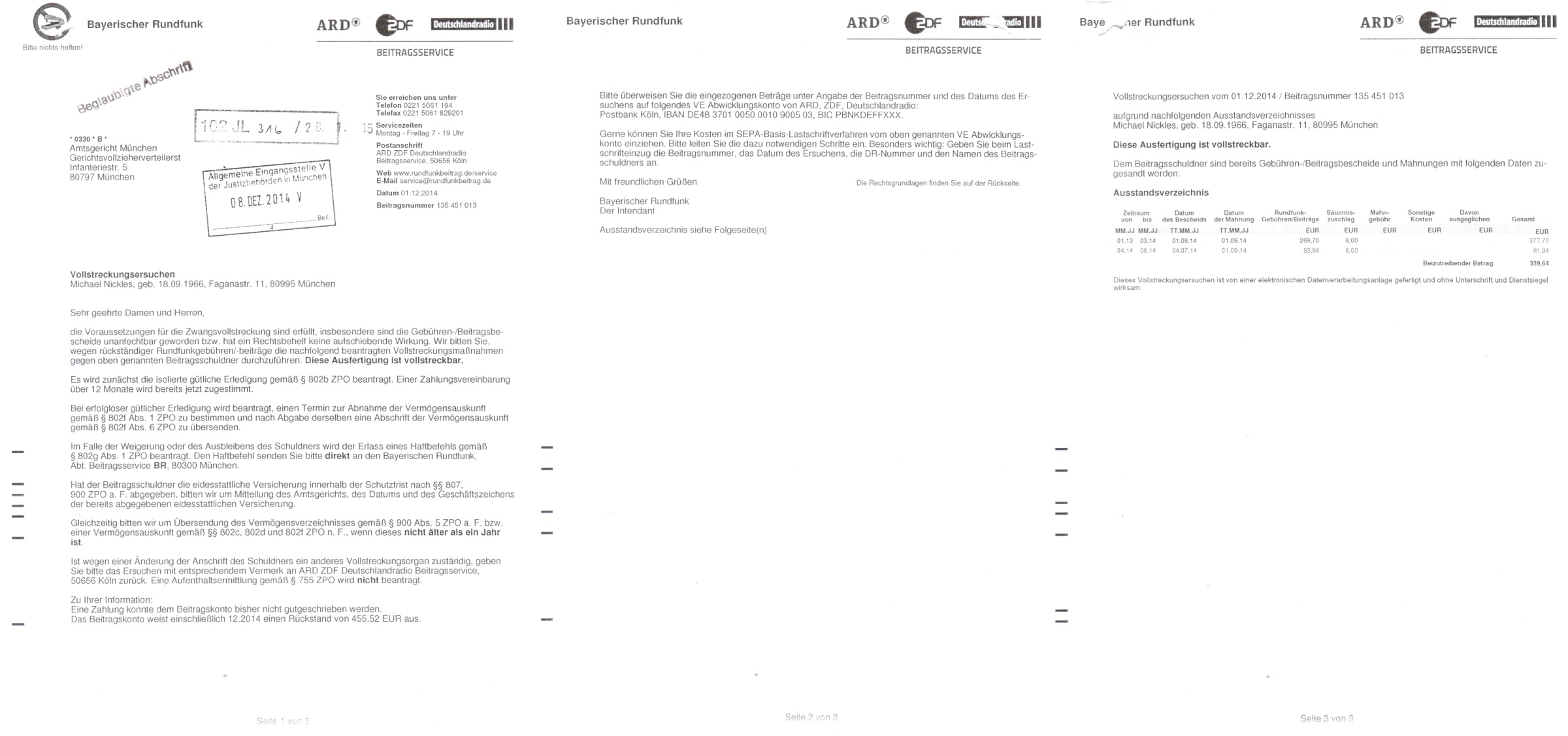 Das Vollstreckungsersuchen des Bayerischen Rundfunks vom 1.12.2014 habe ich erstmals im August 2015 zu sehen gekriegt.