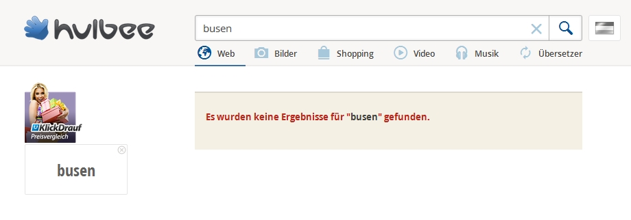 Hulbee-Sauberkeits-Schnelltest: selbst eine Suche nach "busen" ist aussichtslos. Über dem Begriff "busen" blendet Hulbee eine Blondine mit Bezeichnung "KlickDrauf" ein. Das ist ein Preisvergleichsangebot, das ebenfalls von den Hulbee-Betreibern stammt. (Foto: Screenshot Hulbee)